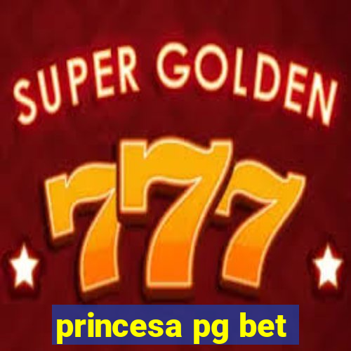 princesa pg bet